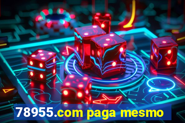 78955.com paga mesmo